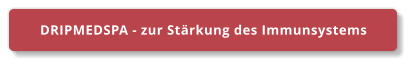DRIPMEDSPA - zur Stärkung des Immunsystems