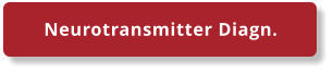 Neurotransmitter Diagn.