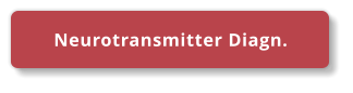 Neurotransmitter Diagn.