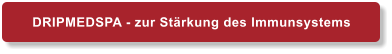 DRIPMEDSPA - zur Stärkung des Immunsystems